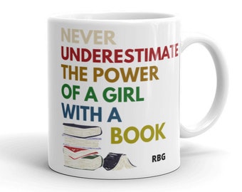 Never underestimate the power of a girl with a book RBG Mug, Rbg quote mug gift, feminist quote mug, Notorious RBG, Ruth Bader Ginsburg rip