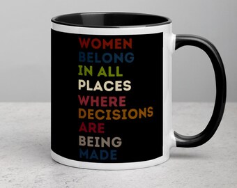 Women belong in all places decisions are made, Notorious RBG mug, RBG Quotes, Ruth Bader Ginsburg, I Dissent, Feminist mug, Feminist gift
