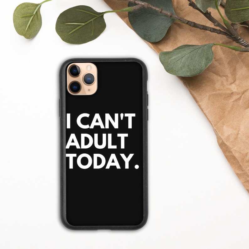 I Can/'t Adult Today Biodegradable iPhone case gift for introverts introvert slogan gift for teens birthday gift funny slogan iPhone case