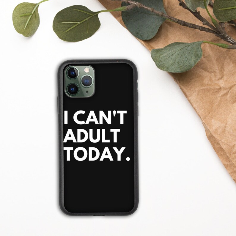 I Can/'t Adult Today Biodegradable iPhone case gift for introverts introvert slogan gift for teens birthday gift funny slogan iPhone case