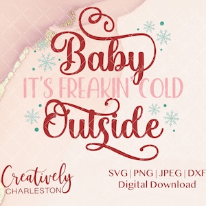 Baby Het is Freakin Koud Buiten | Cricut SVG | Digitale download | Kerst Ontwerpen | Holiday Cut File | Commercieel gebruik svg | Kerst Quote