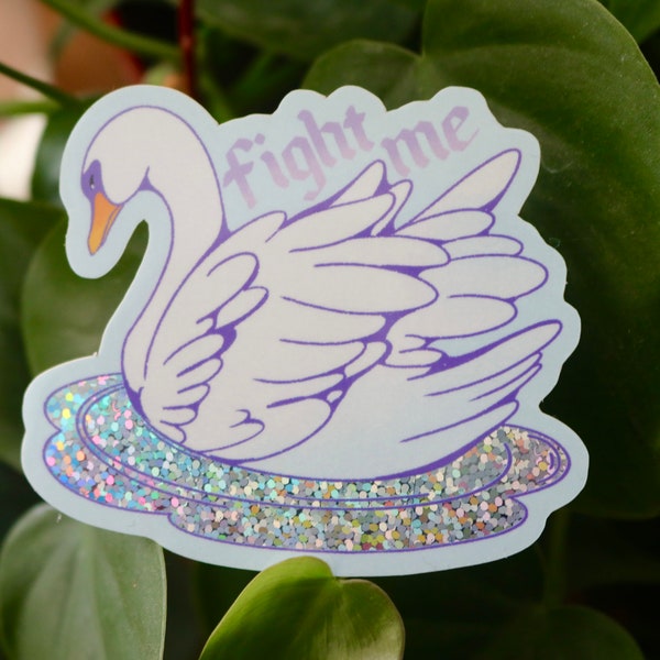 Fight Me Swan Glitter Sticker