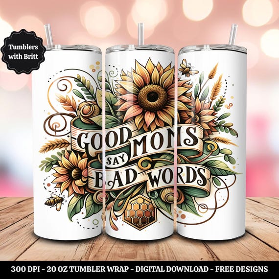 Good Moms Say Bad Words 20oz Tumbler Design, Mom Humor Design, Funny Saying Tumbler PNG, Straight Skinny Tumbler Wrap, Digital Download PNG