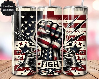 May include: Three 20 oz. tumbler wraps with a patriotic design. The design features a clenched fist with the American flag colors, stars, and stripes, along with the word "FIGHT". The tumblers have a distressed, vintage look.