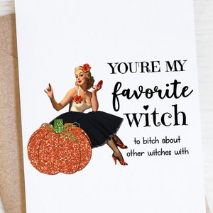 Funny Halloween Greeting Card For Best Friend, Unique Friendship Gift, Favorite Witch Bitch, Mature image 1