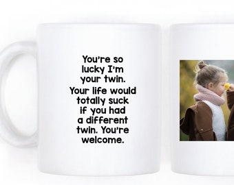 Twin Sister Gift, Funny Gift Idea For Adult Twins, Brother Coffee Mug, Personalized Custom Photo
