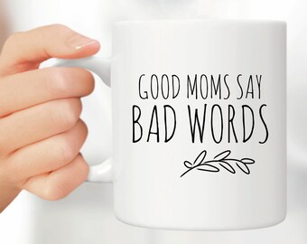Mom Gift, Good Moms Say Bad Words, Sarcastic Coffee Mug, Gift For Mothers Day, Personalized Gag Gift For Sister, Large Tea Cup