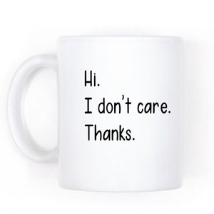 Funny Coworker Mug, I Don&#39;t Care, Sarcastic Gag Gift For Office, White Coffee Cup