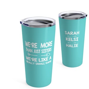 Personalized Sister Cups, Small Girl Gang, Soul Sisters, Insulated Tumblers, Custom Gift For Sister