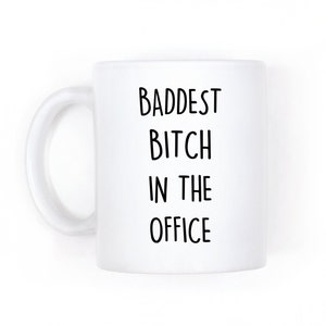 Female Boss Day Gift Funny Coffee Mug Baddest Bitch In The Office Personalized Custom Cup