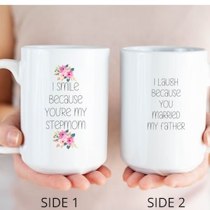 Stepmom Gift, Stepmother Gift, Mothers Day, Funny Coffee Mug, From Stepdaughter, Step-Mom Birthday Present, I Smile Because