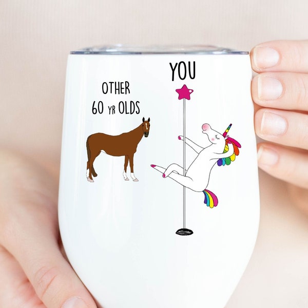 60th Birthday Gift For Women, Unicorn Dancer, Other 60 Year Olds You, Funny Friend Gift, Wine Tumbler Cup, Personalized Custom Name