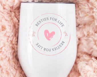 Best Friend Gift, Bestie For Life, Stemless Wine Tumbler Cup