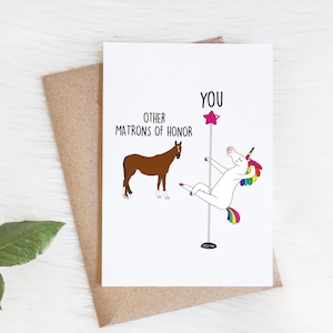 Funny Matron Of Honor Card, Other Matrons of Honor You, Unicorn Pole Dancer, Bachelorette Party, Will You Be My Matron Of Honor