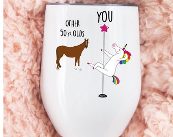 50th Birthday Gift For Women, Unicorn Pole Dancer, Other 50 Year Olds You, Funny Friend Gift, Wine Tumbler Cup, Personalized Custom Name