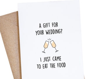 Funny Wedding Card, Congratulations, Marriage Card, Sarcastic Card, I'm Just Here To Eat The Food