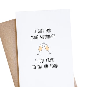 Funny Wedding Card, Congratulations, Marriage Card, Sarcastic Card, I&#39;m Just Here To Eat The Food