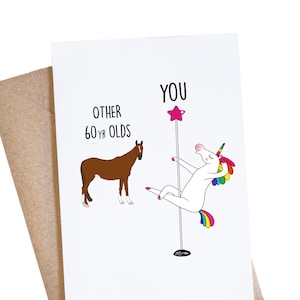 60th Birthday Gift, Funny Card, Other Sixty Year Olds You, Unicorn Pole Dancer