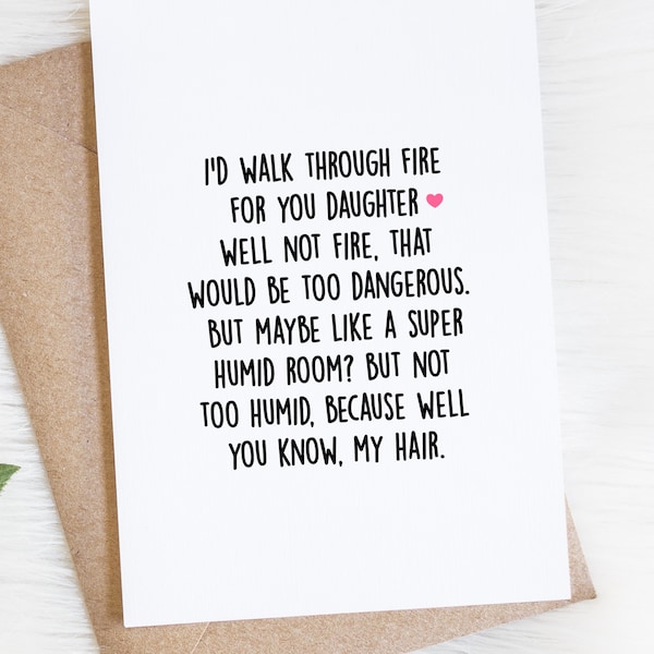 Daughter Birthday Card From Mom I'd Walk Through Fire For You Funny Sarcastic Card Mother Daughter Card