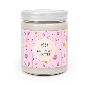 Funny 60th Birthday Gift For Women, One Year Hotter, Sarcastic Candle, Turning 60,  Gift For Sixty Year Old Female