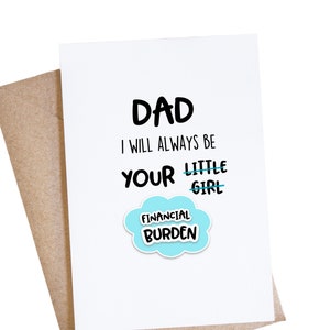 Dad Card From Daughter, I Will Always Be Your Little Girl Financial Burden, Funny Fathers Day