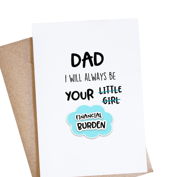 Dad Card From Daughter, I Will Always Be Your Little Girl Financial Burden, Funny Fathers Day