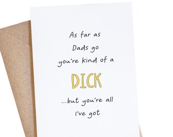 Funny Fathers Day Card, Dad Birthday, Sarcastic Card, Father Daughter, Dad Gag Gift, You're Kind Of A Dick