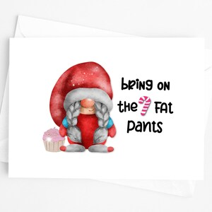 Tarjeta de Navidad divertida, Trae los pantalones gordos, Gnomo lindo, Saludo festivo