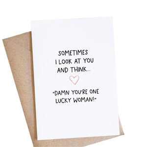 Funny Anniversary Card, Wife Birthday Card, You&#39;re One Lucky Woman, Gift For Girlfriend, Sarcastic Romantic Love Greeting Card
