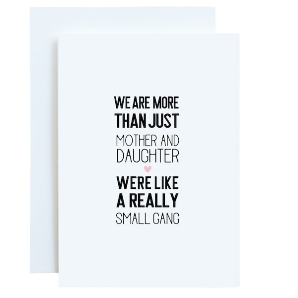 Mom Birthday Card From Daughter, Funny Mother's Day Card, We're Like A Really Small Gang, Sarcastic Hilarious, Smartass Greeting Card