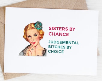 Funny Sister Birthday Card, Sarcastic Wishes, Sisters By Choice, Hilarious Unique Greeting Card For Women