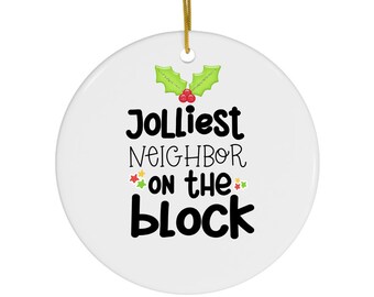 Neighbor Christmas Gift, Ornament Exchange, Jolliest Neighbor On The Block