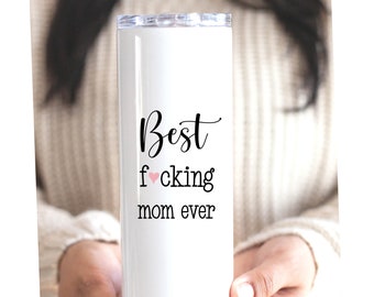Cute Mom Gift, Mom Birthday, Best Fucking Mom Ever, Mother Daughter Gifts, Funny Mothers Day, Skinny Tumbler Cup, Mature Adult Humor