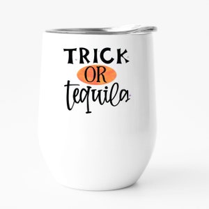 Trick Or Tequila, Funny Halloween Party Cup, Stemless Wine Tumbler, Personalized Custom