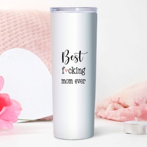 Cute Mom Gift, Mom Birthday, Best Fucking Mom Ever, Mother Daughter Gifts, Funny Mothers Day, Skinny Tumbler Cup, Mature Adult Humor immagine 7