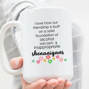 Best Friend Gift, Bestie Gift, BFF Mug, Shenanigans Alcohol Friendship Mug, Funny Personalized Quote Floral Mug image 1