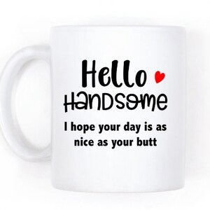 Boyfriend Gift, Nice Butt, Funny Coffee Mug For Husband