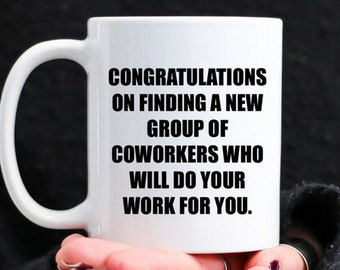 Coworker Leaving Job Farewell Goodbye Gag Gift, Congratulations New Job, Funny Office Work Quote Coffee Mug