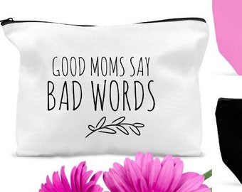 Mom Makeup Bag, Good Moms Say Bad Words, Funny Accessory Pouch, Small And Large Travel Bag