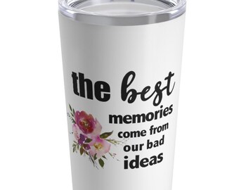 Best Friend Tumbler Personalized, The Best Memories Come from our Bad Ideas, Tumbler Cup, Custom Photo Tumbler
