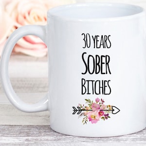 Thirty Year Sobriety Anniversary Gift, 30 Yr Sober Birthday, Funny Coffee Mug