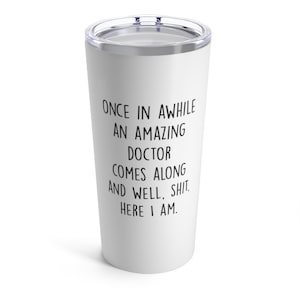 Funny Doctor Gift, Tumbler Cup, Personalized Custom Name Or Photo