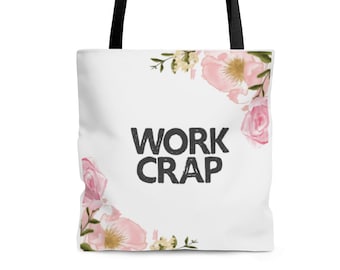 Work Bag For Women, Funny Tote Bag, Work Crap, Reusable Grocery Shopping Bag, White Commuter Tote With Vintage Pink And Green Flowers