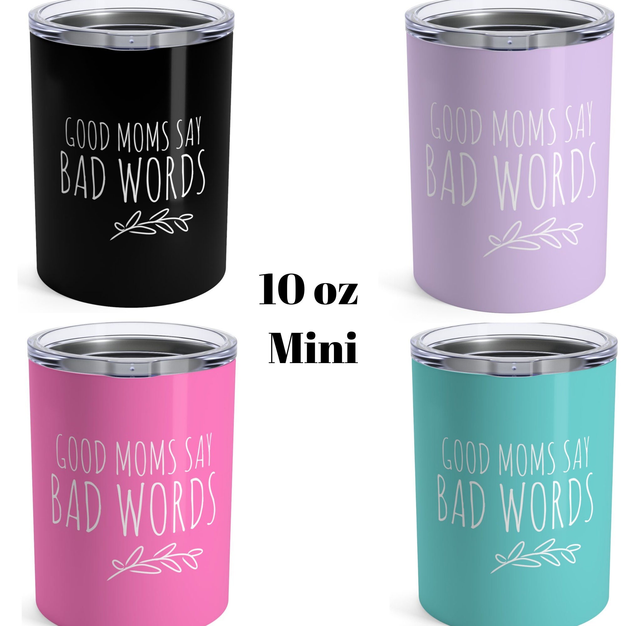 Funny Mom Gift, Good Moms Say Bad Words Travel Tumbler Mug, Cute