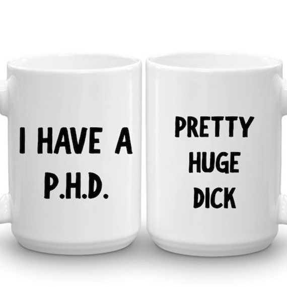 Gag Gift for Boyfriend or Husband I Have A PHD Pretty Huge Etsy