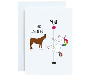 65th Birthday Gift, Funny Card, Other Sixty Five Year Olds You, Unicorn Pole Dancer