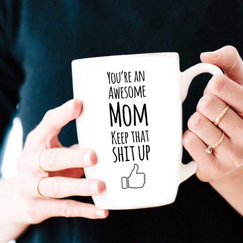 Mom Mug, Gag Gift From Son Or Daughter, You're An Awesome Mom Keep That Shit Up, Coffee Cup zdjęcie 6
