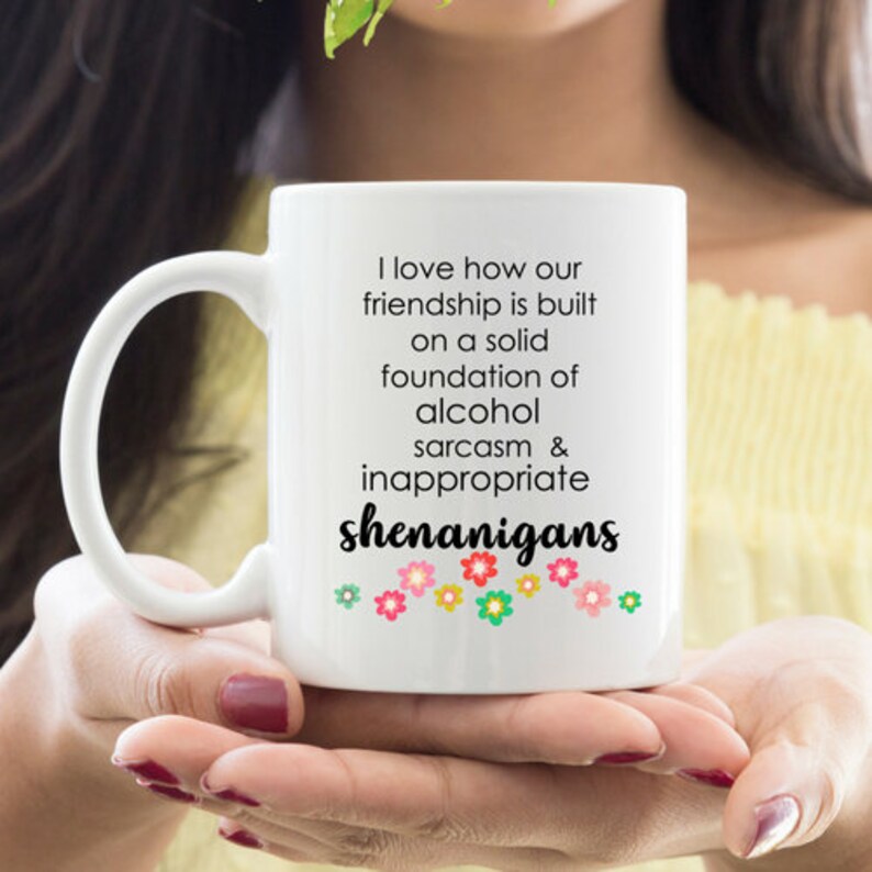 Best Friend Gift, Bestie Gift, BFF Mug, Shenanigans Alcohol Friendship Mug, Funny Personalized Quote Floral Mug image 6