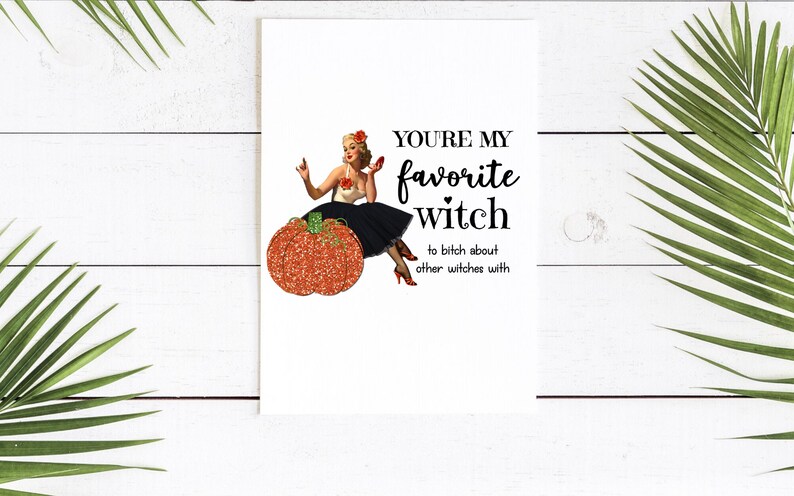 Funny Halloween Greeting Card For Best Friend, Unique Friendship Gift, Favorite Witch Bitch, Mature image 9