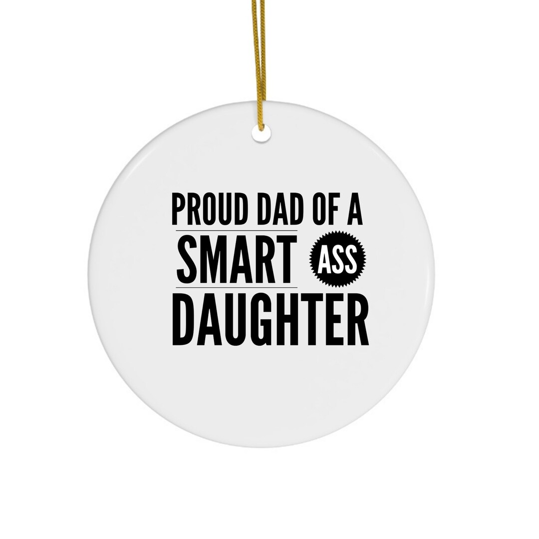 Dad Ornament Funny Christmas Gift Proud Dad From Daughter Etsy